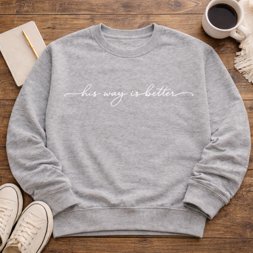 His Way is Better Sweatshirt