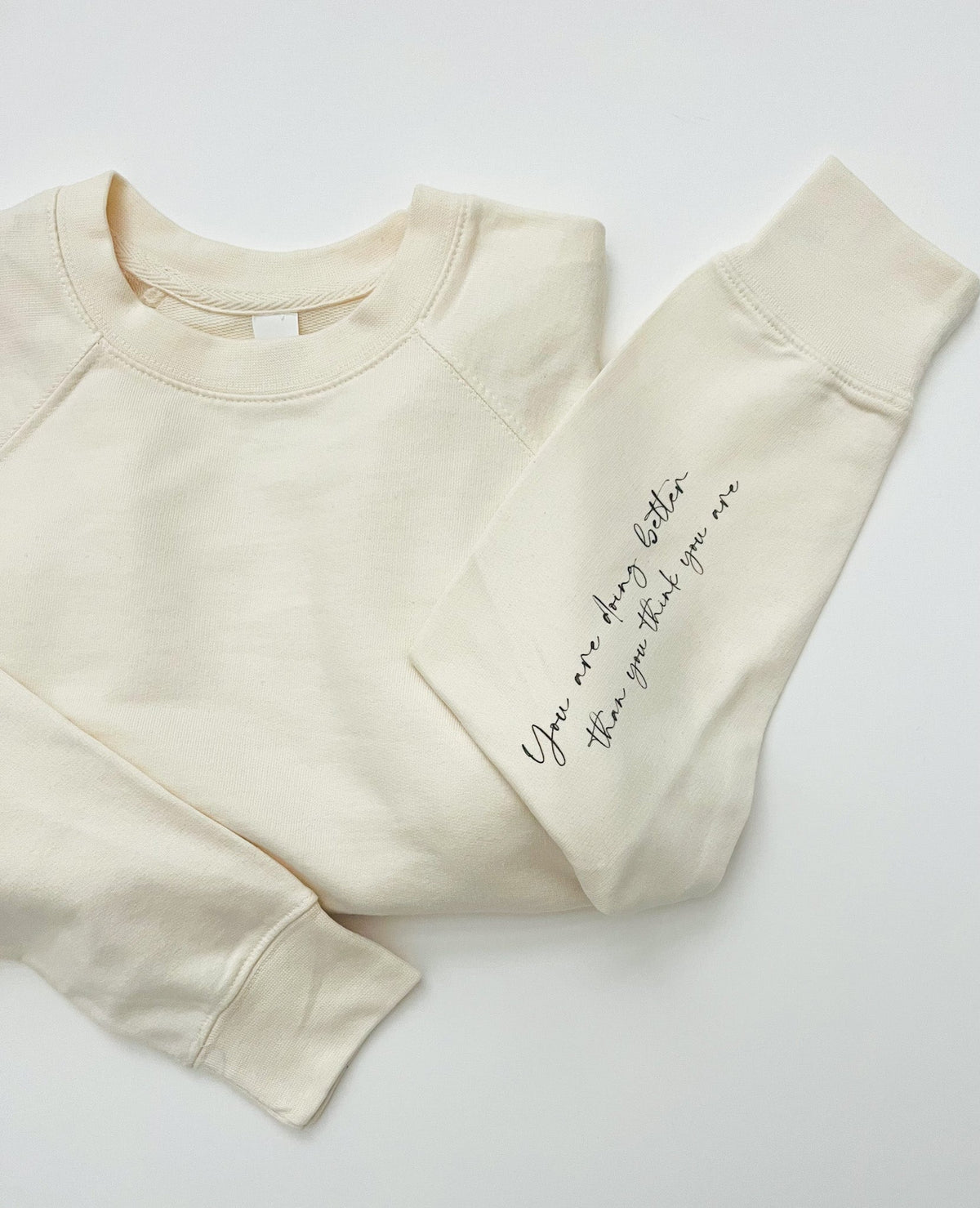 You are doing better than you think you are french terry sweatshirt Affirmation collection Independent Trading Co French Terry