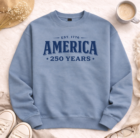 America 250 Years Sweatshirt