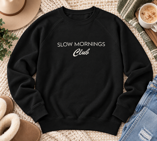 Slow Mornings Club French Terry Sweatshirt