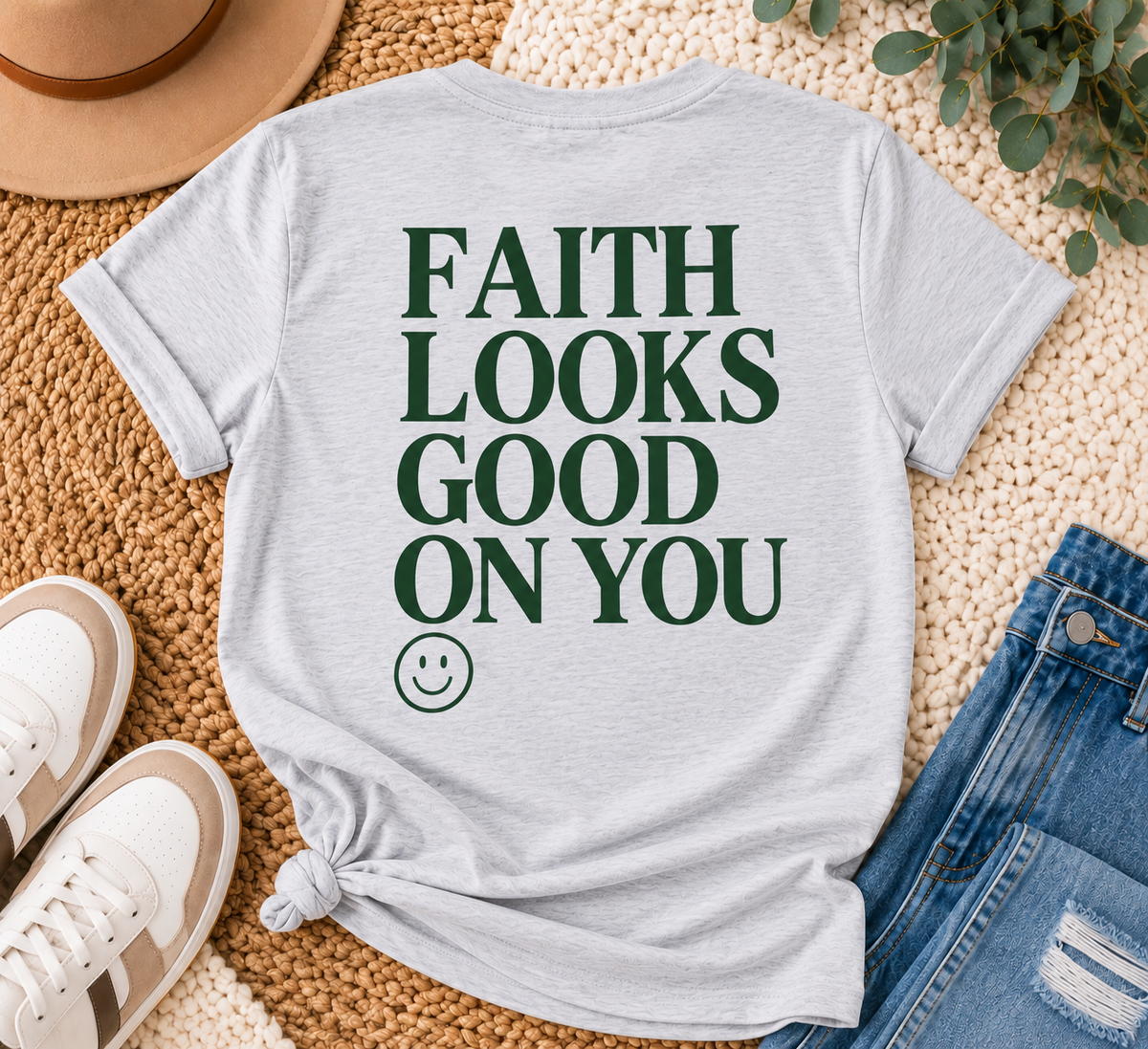 Faith Looks Good on You Tee