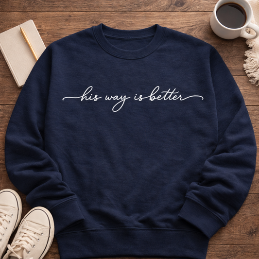 His Way is Better Sweatshirt