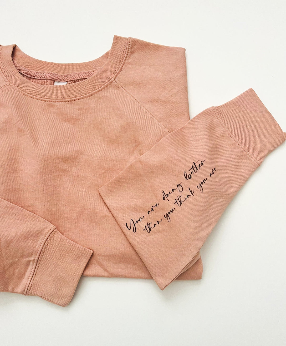 You are doing better than you think you are french terry sweatshirt Affirmation collection Independent Trading Co French Terry 